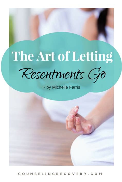 The Art Of Letting Go Of Resentments Counseling Recovery