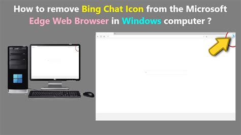 How To Remove Bing Chat Icon From The Microsoft Edge Web Browser In