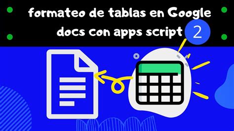 Formateo De Tablas En Google Docs Con Apps Script 2 YouTube