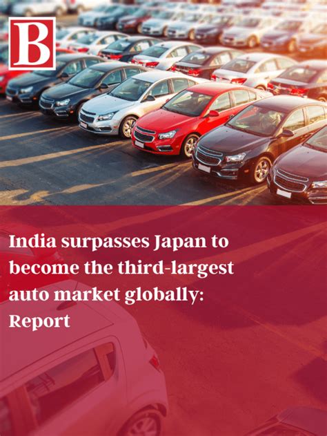 India Surpasses Japan To Become The Third Largest Auto Market Globally Report Business Outreach