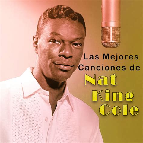 Las Mejores Canciones De Nat King Cole