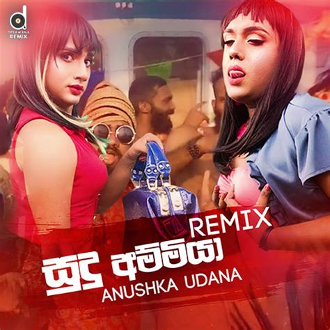 Sudu Ammiya Remix Anushka Udana Wasthi Remix Mp3 Download