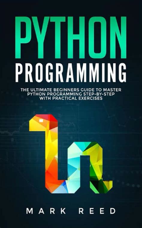 Python Programming The Ultimate Beginners Guide To Master Python Programming Step By Step With