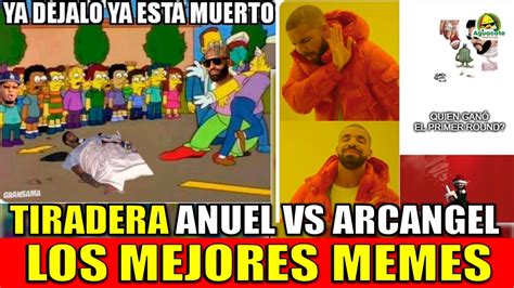 Los Mejores Memes De Tiradera Anuel Aa Vs Arcangel Tiradera Arcangel