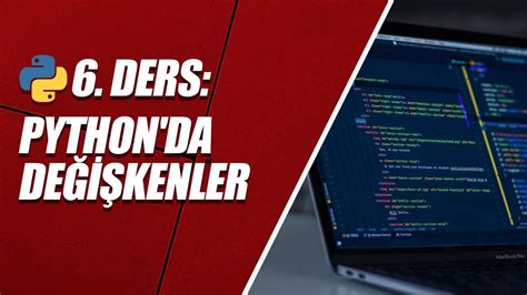 Python Dersleri Python Da De I Kenler Youtube