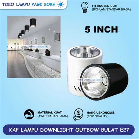 Jual Kap Lampu Downlight Outbow Tempel Plafon Gypsum Dak Beton 5 Inch