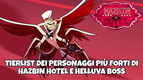 Hazbin Hotel Helluva Boss Quali Sono I Personaggi Pi Forti Tier List