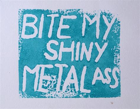 Bite My Shiny Metal Ass T Hwin