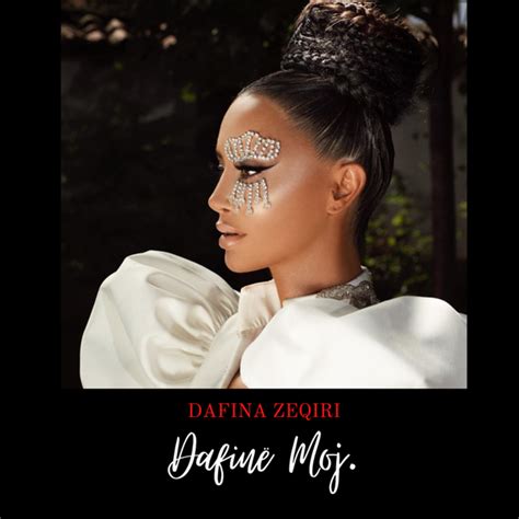 Dafina Zeqiri Dafinë Moj Lyrics And Tracklist Genius