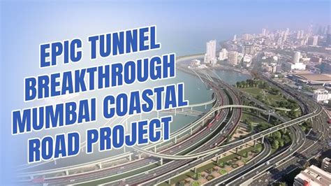 Mumbai Coastal Road Project Tunnel Breakthrough Ceremony YouTube