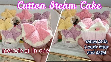 Viral Cutton Steam Cake All In One Tanpa Soda Cukup Butir