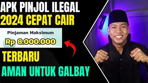 APK PINJOL ILEGAL TERBARU 2024 CAIR 8 JUTA DAN AMAN DI GALBAY CARA