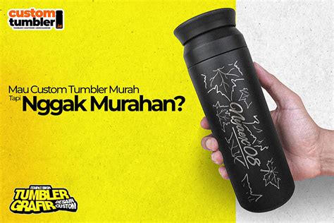 Tumbler Murah Dengan Desain Custom Untuk Media Promosi Cetak Souvenir