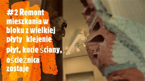 2 Remont mieszkania w bloku z wielkiej płyty klejenie płyt kucie