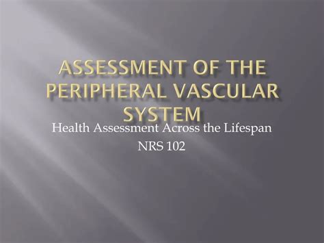 PPT Assessment Of The Peripheral Vascular System PowerPoint