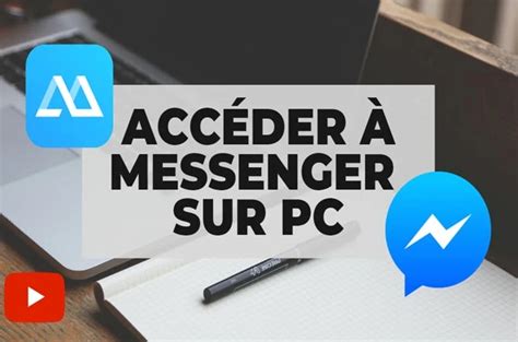 Comment accéder à Messenger sur PC Application messenger Compte