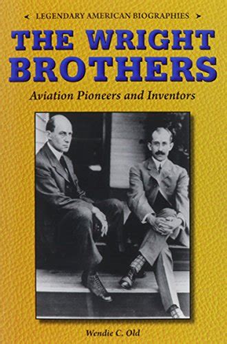 The Wright Brothers Aviation Pioneers And Inventors Legendary