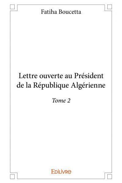 Lettre Ouverte Au Pr Sident De La R Publique Alg Rienne Tome Broch