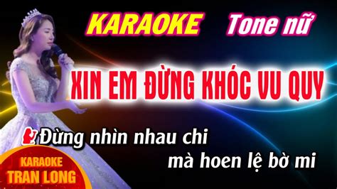 Xin em đừng khóc vu quy karaoke tone nữ Cm YouTube