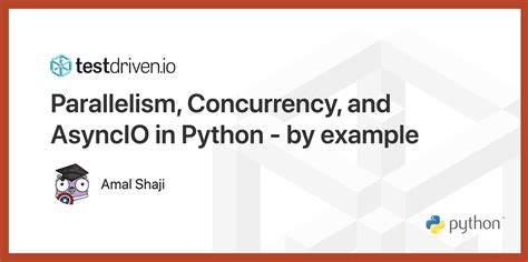 Parallelism Concurrency And Asyncio In Python