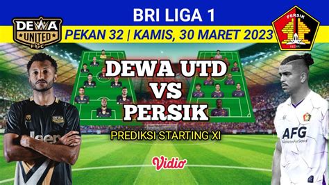 Dewa United Fc Vs Persik Kediri Prediksi Line Up Jadwal Bri Liga