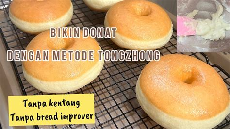 Bikin Donat Dengan Metode Tangzhong Tanpa Kentang Tanpa Bread Improver