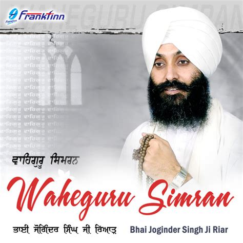 Stream Waheguru Simran By Bhai Joginder Singh Ji Riar Listen Online