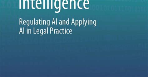 Law And Artificial Intelligence Regulating Ai And Applying Ai In Legal