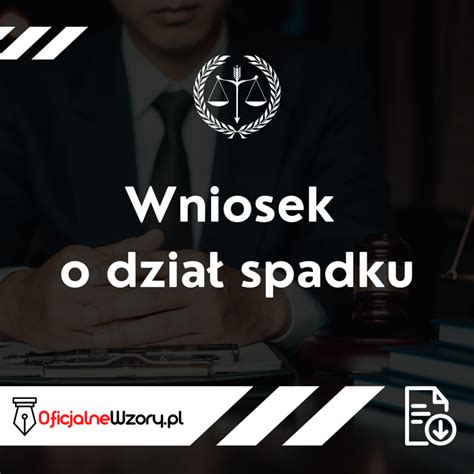 Wniosek O Dzia Spadku Wz R Pozew Profesjonalne Pismo