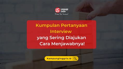 Kumpulan Pertanyaan Interview Yang Sering Diajukan Ke Pelamar