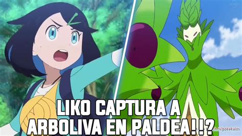 LIKO CAPTURA A ARBOLIVA EN PALDEA Y SE UNE AL EQUIPO POKEMON