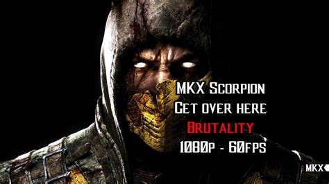 Mkx Scorpion Get Over Here Brutality 1080p 60fps Youtube