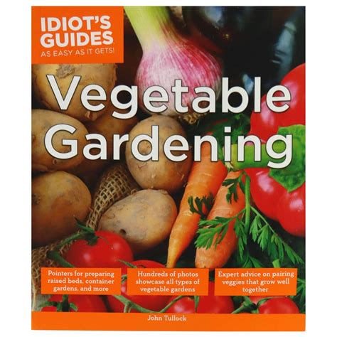 Idiots Guides Vegetable Gardening By John Tullock