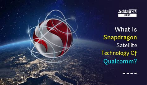 What Is Snapdragon Satellite Technology Of Qualcomm