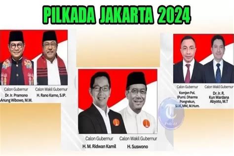 Ini 3 Pasangan Calon Gubernur Dan Wakil Gubernur Untuk Pilkada Dki