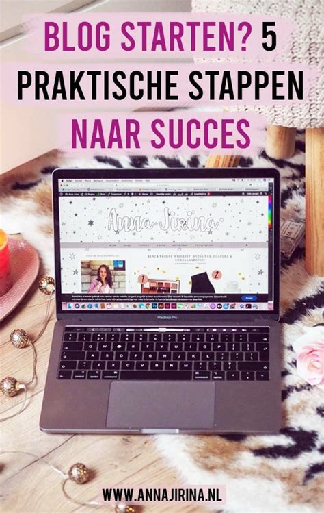 Blog Starten 5 Praktische Stappen Naar Succes Anna Jirina Blog