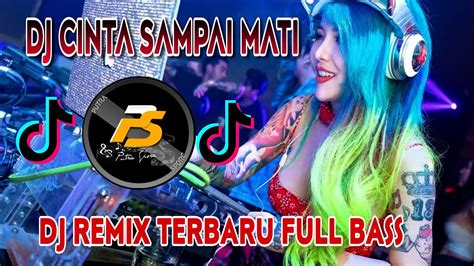 DJ CINTA SAMPAI MATI KANGEN BAND CINTA SAMPAI MATI Remix Terbaru 2022