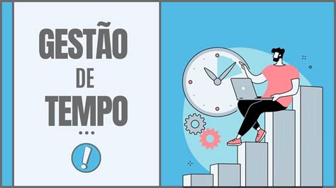 Dicas Para Gerenciar Seu Tempo E Alcan Ar A Produtividade M Xima