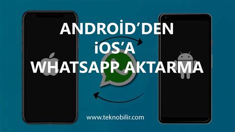 Androidden Iosa Whatsapp Aktarma Nas L Yap L R Teknobilir