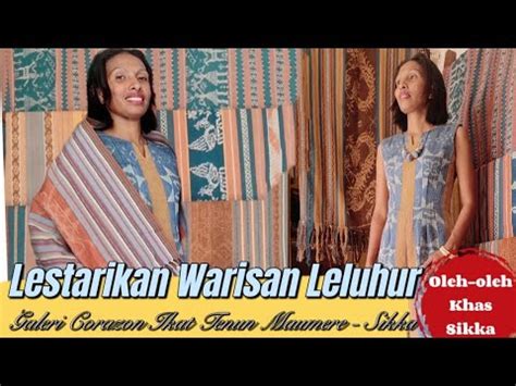 Geleri Corazon Ikat Tenun Maumere Lestarikan Warisan Leluhur Dan