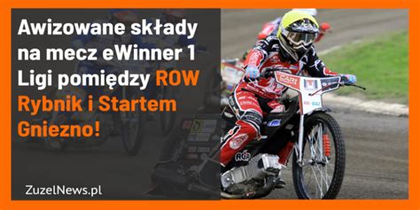 EWinner 1 Liga ROW Rybnik Kontra Aforti Start Gniezno Awizowane