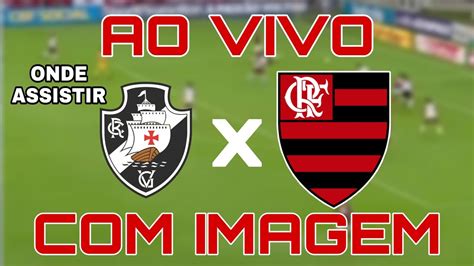 Onde Vai Passar O Jogo Flamengo X Vasco Saiba Como Assistir