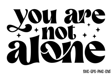 You Are Not Alone Graphic By Art King · Creative Fabrica