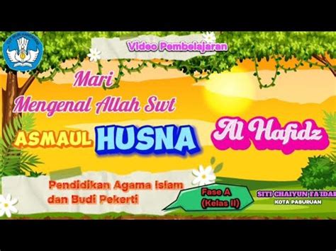 Video Pembelajaran Asmaul Husna Al Hafidz Fase A Kelas II Tugas