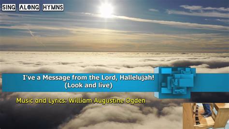 Ive A Message From The Lord Hallelujah ║ William A Ogden║ Sing Along Hymns ║ Ayo Ogunmekan