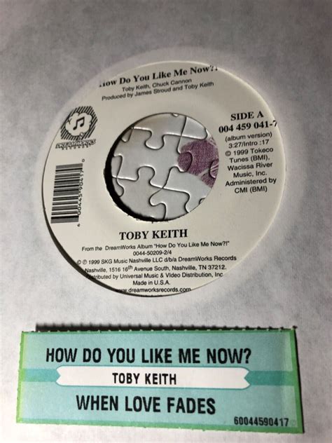 45 Toby Keith How Do You Like Me Now When Love Fades W Juke