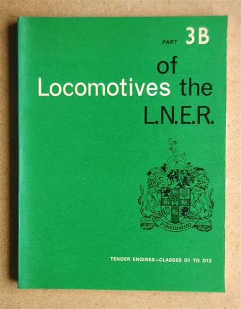 LOCOMOTIVES OF THE L N E R Part 3A Tender Engines Classes D1 To D12