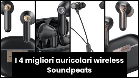 CUFFIE WIRELESS SOUNDPEATSI 4 Migliori Auricolari Wireless Soundpeats