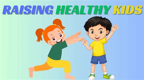 10 Simple Rules For Raising Healthy Kids Raising Kids