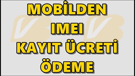 Vakıfbank imei kayıt ücreti ödemesi yurt dışı telefon açtırma ücreti